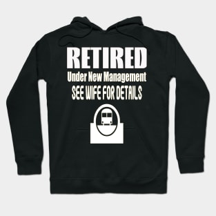 Retired Under New Management See Wife for details Hoodie